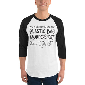 3/4 sleeve light raglan: plastic bag murdersport