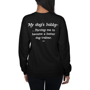 Open image in slideshow, unisex sweatshirt: my dog&#39;s hobby (BACK PRINT)
