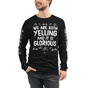 Open image in slideshow, unisex long sleeve: we are both yelling SUPER EDITION
