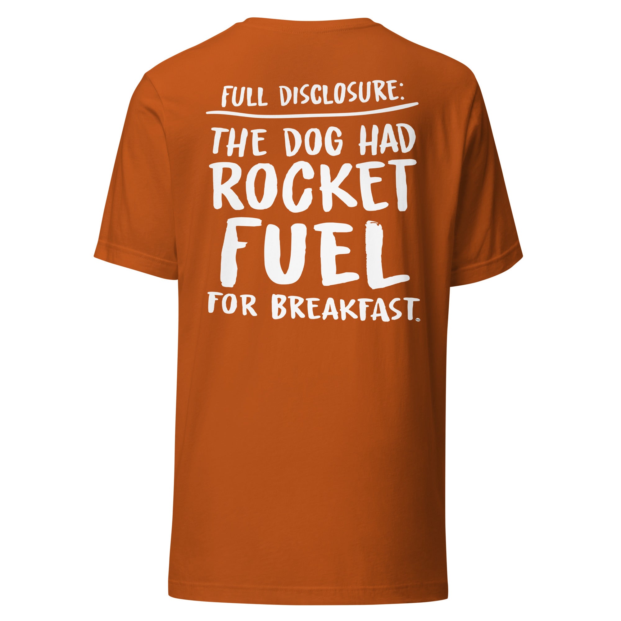 unisex t-shirt: rocket fuel (BACK PRINT)