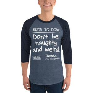 Open image in slideshow, 3/4 sleeve dark raglan: naughty and weird
