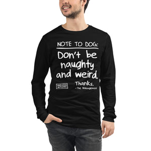 unisex long sleeve: naughty and weird