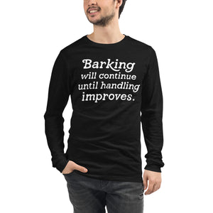 Open image in slideshow, unisex long sleeve: barking will continue
