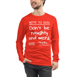 unisex long sleeve: naughty and weird