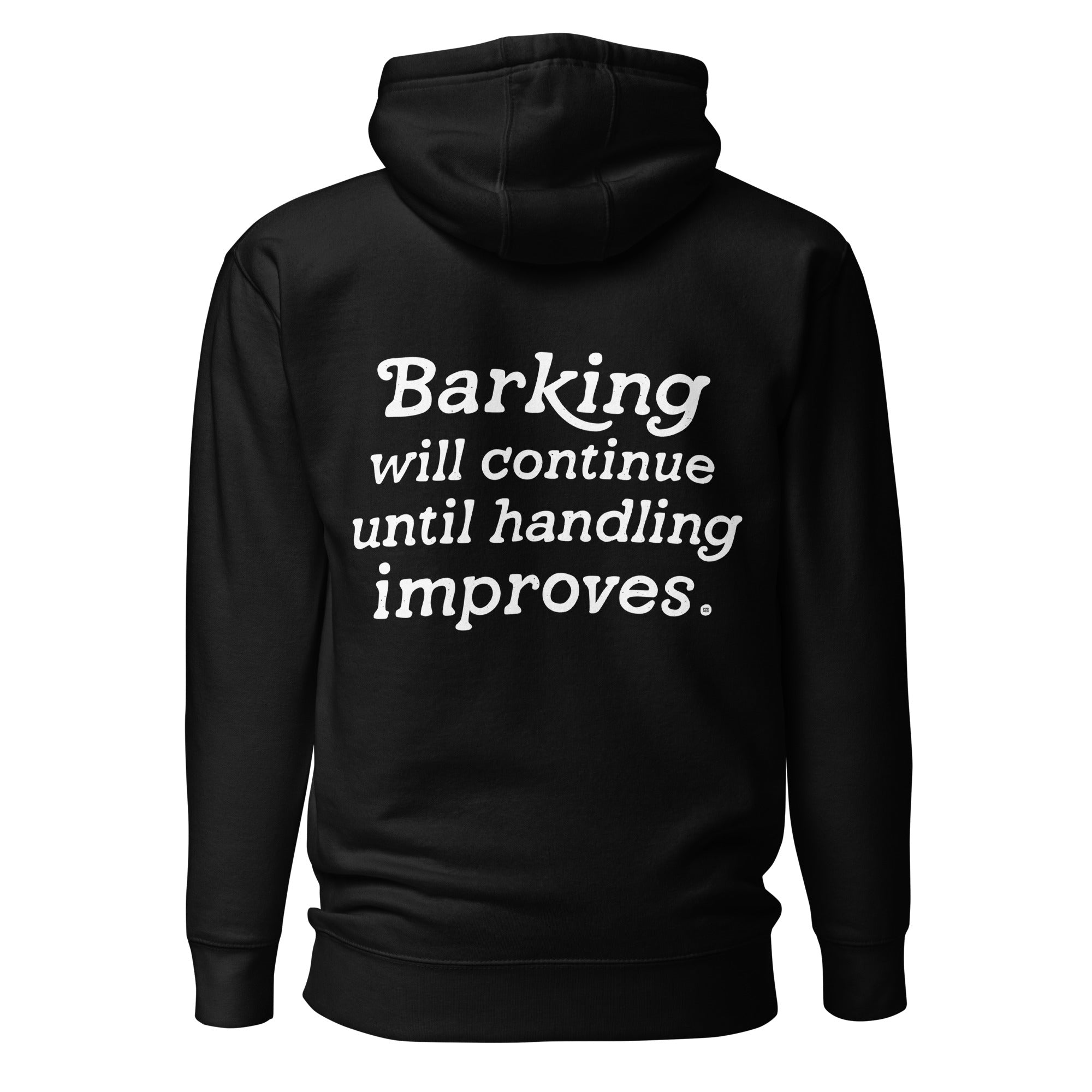 unisex hoodie: barking will continue (back print!)