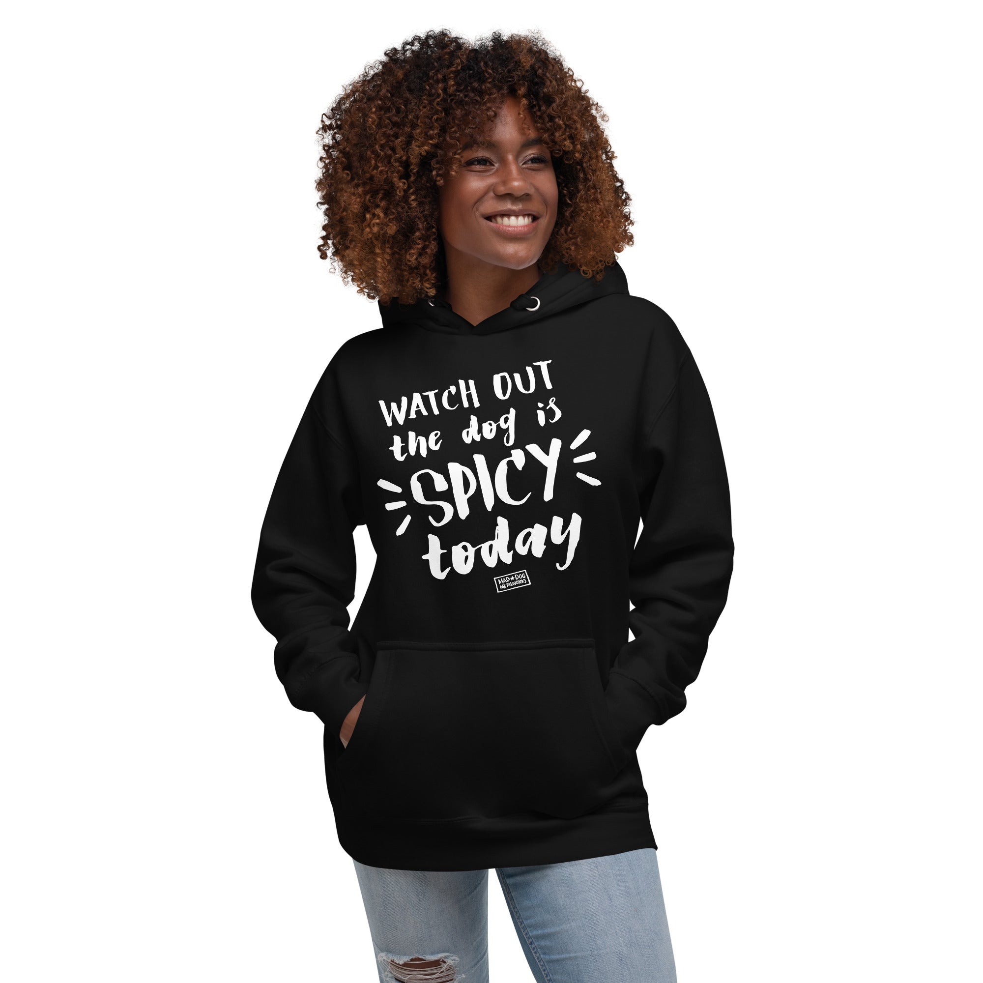 unisex hoodie: spicy today (and every day)