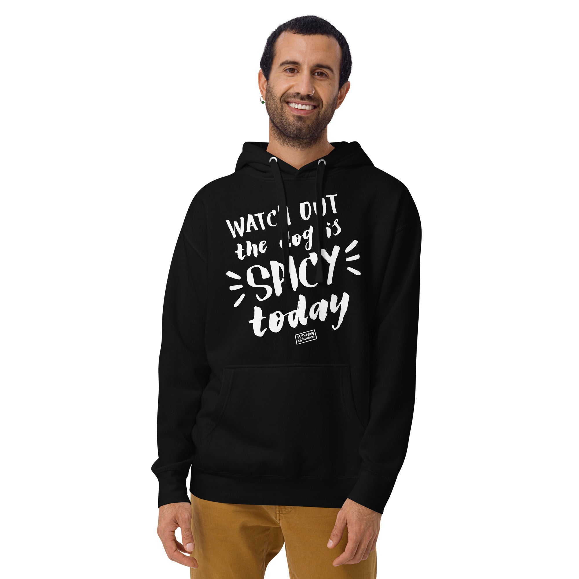 unisex hoodie: spicy today (and every day)