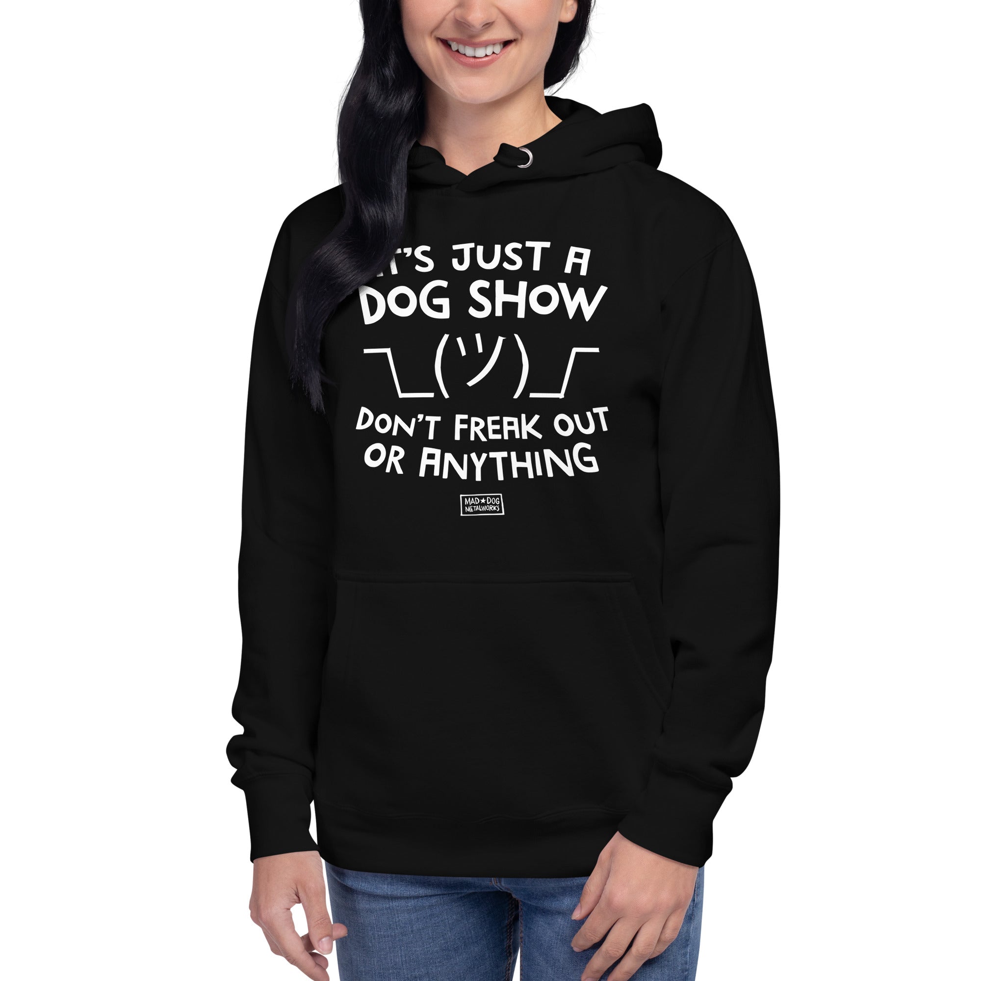 unisex hoodie: just a dog show