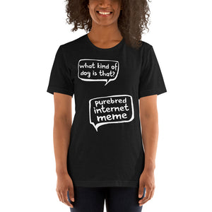 Open image in slideshow, unisex t-shirt: purebred internet meme
