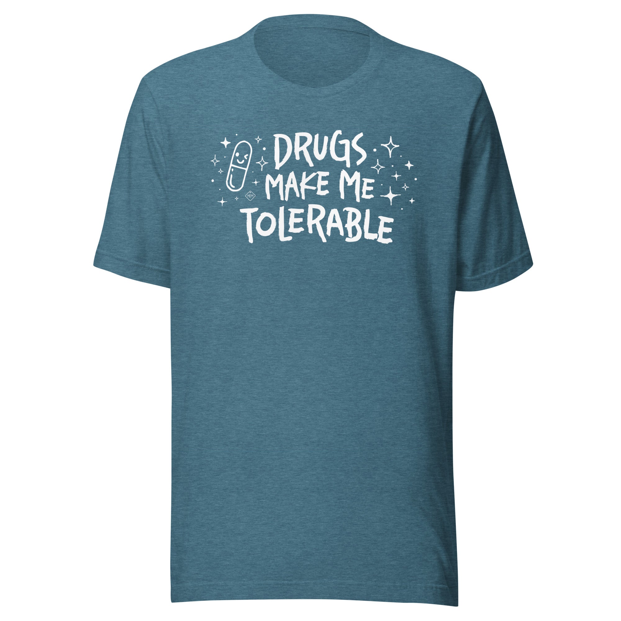 unisex t-shirt: drugs make me tolerable